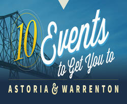 10 Events to Get You to Astoria and Warrenton
